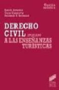 DERECHO CIVIL APLICADO A LAS ENSEANZAS TURISTICAS di CASANOVAS, OSCAR  SERRACANT, FERNANDO R.  ARCARONS, RAMON 