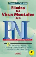 ELIMINA LOS VIRUS MENTALES CON PNL di LOFLAND, DONALD 