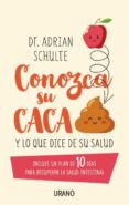 CONOZCA SU CACA: LO QUE DICE DE SU SALUD di SCHULTE, ADRIAN 