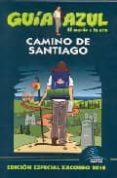 CAMINO DE SANTIAGO (ED. ESPECIAL XACOBEO 2010) (GUIA AZUL) di VV.AA. 