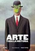 ARTE, TODA LA HISTORIA de FARTHING, STEPHEN 