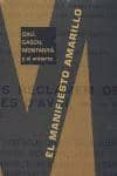 EL MANIFIESTO AMARILLO: DALI, GASCH, MONTANYA Y EL ANTIARTE de MINGUET BATLLORI, JOAN M. 