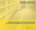 NORMAS DE TRATAMIENTO DE SERIES DOCUMENTALES DE LAS JEFATURAS PRO VINCIALES Y LOCALES DE TRAFICO di VV.AA. 