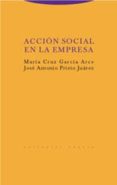 ACCION SOCIAL EN LA EMPRESA de GARCIA ARCE, MARIA CRUZ  PRIETO JUAREZ, JOSE ANTONIO 