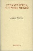 CADA VEZ UNICA, EL FIN DEL MUNDO de DERRIDA, JACQUES 