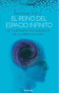 EL REINO DEL ESPACIO INFINITO: UN VIAJE FANTASTICO ALREDEDOR DE L A CABEZA HUMANA di TALLIS, G. 