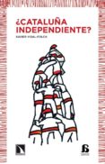 CATALUA INDEPENDIENTE? de VIDAL-FOLCH, XAVIER 