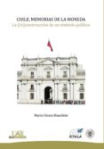 CHILE, MEMORIAS DE LA MONEDA di CHIARIA BIANCHINI, MARIA 