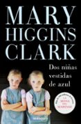 DOS NIAS VESTIDAS DE AZUL de CLARK, MARY HIGGINS 