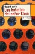 LAS BOTELLAS DEL SEOR KLEIN de CALAVIA SAEZ, OSCAR 