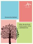 TALLER DE ESCRITURA PARA NIOS Y ADOLESCENTES de BERBEL, ESMERALDA 