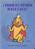 TODO EL MUNDO HACE CACA! di LEMAITRE, PASCAL 