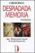DESPIADADA MEMORIA: MEMORIAS di ROJAS, CARLOS 