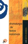 DRAMATURGIA DE TEXTOS NARRATIVOS de SANCHIS SINISTERRA, JOSE 