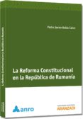 LA REFORMA CONSTITUCIONAL EN LA REPUBLICA DE RUMANIA de BELDA CALVO, PEDRO JAVIER 