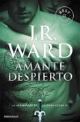 AMANTE DESPIERTO (LA HERMANDAD DE LA DAGA NEGRA III) de WARD, J.R. 