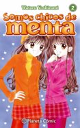SOMOS CHICOS DE MENTA N 02/06 (NUEVA EDICIN) de YOSHIZUMI, WATARU 