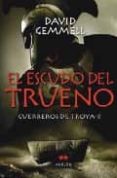 (PE) EL ESCUDO DEL TRUENO. GUERREROS DE TROYA II di GEMMELL, DAVID 