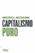 CAPITALISMO PURO di HUSSON, MICHEL 