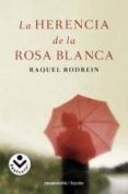 LA HERENCIA DE LA ROSA BLANCA de RODREIN, RAQUEL 