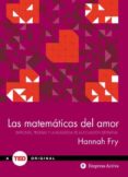 LAS MATEMATICAS DEL AMOR: PATRONES, PRUEBAS Y LA BUSQUEDA DE LA ECUACION DEFINITIVA di VV.AA
