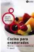 COCINA PARA ENAMORADOS: RECETAS Y CONSEJOS AFRODISIACOS de AGUSTI, P. 