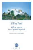 VIDA Y MUERTE DE UN PUEBLO ESPAOL di PAUL, ELLIOT 