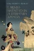 MUNDO FANTASTICO EN LA LITERATURA JAPONESA di REQUENA HIDALGO, CORA 