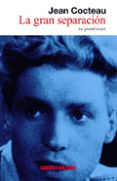 LA GRAN SEPARACION di COCTEAU, JEAN 