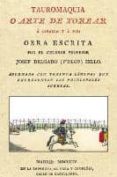 TAUROMAQUIA O ARTE DE TOREAR; ADORNADA CON TREINTA LAMINAS QUE RE PRESENTAN LAS PRINCIPALES SUERTES (MADRID, 1804 EN LA IMPRENTA DE VEGA Y COMPAIA) de DELGADO, JOSE PEPE-HILLO 