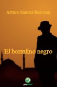 EL BORSALINO NEGRO di SUAREZ-BARCENA BOMBIN, ARTURO 