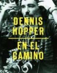 DENNIS HOPPER. EN EL CAMINO di VV.AA