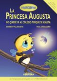 LA PRINCESA AUGUSTA NO QUIERE IR AL COLEGIO PORQUE SE ASUSTA (TERAPICUENTOS) di VILLANUEVA RIVERO, CARMEN 