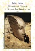 EL NOVISIMO ALGAZIFE O LIBRO DE LAS POSTRIMERIAS di LLOPIS, RAFAEL 