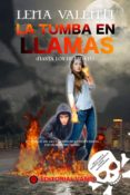 LA TUMBA EN LLAMAS  (HASTA LOS HUESOS IV) di VALENTI, LENA 