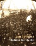 SIN LENGUA de KOROLENKO, VLADIMIR 