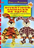 DIVERTIDOS ANIMALES DE PAPEL PARA DECORAR LA CASA EN PASCUA (CREA CON PATRONES) de ROGACZEWSKI-NOGAI, SYBILLE 