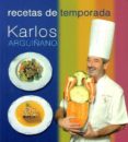RECETAS DE TEMPORADA di ARGUIANO, KARLOS 