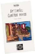 BRITONIA: CAMINOS NUEVOS (FINALISTA PREMIO HISTORIA MEDIEVAL DE G ALICIA 2001) de YOUNG, SIMON 