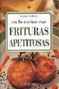 EN LA COCINA CON FRITURAS APETITOSAS de LAURO, SILVANA DE 