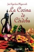 LA COCINA DE CORDOBA de AGUILERA PLEGUEZUELO, JOSE 