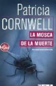 LA MOSCA DE LA MUERTE di CORNWELL, PATRICIA 