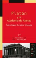 PLATON Y LA ACADEMIA DE ATENAS di GONZALEZ URBANEJA, PEDRO MIGUEL 