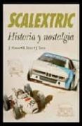 SCALEXTRIC: HISTORIA Y NOSTALGIA di VV.AA. 