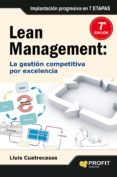 LEAN MANAGEMENT: LA GESTION COMPETITIVA POR EXCELENCIA de CUATRECASAS, LLUIS 