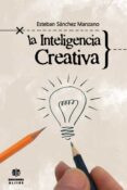 LA INTELIGENCIA CREATIVA di SANCHEZ MANZANO, ESTEBAN 