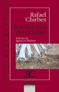 LOS DISPAROS DEL CAZADOR de CHIRBES, RAFAEL 