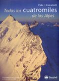 TODOS LOS CUATROMILES DE LOS ALPES di DONATSCH, PETER 