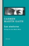 LAS ATADURAS de MARTIN GAITE, CARMEN 