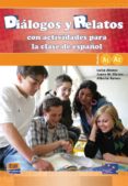 DIALOGOS Y RELATOS - CON ACTIVIDADES PARA LA CLASE DE ESPANOL: LIBRO + CD (A1 + A2) di VV.AA. 